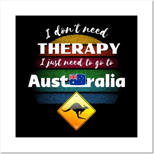 I don't need Therapy I just need to go to Australia! Posters and Art